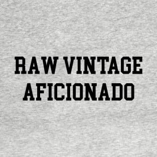 Raw Vintage Aficionado - Black Lettering T-Shirt